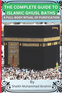 The Complete Guide to Islamic Ghusl Baths: A Full-Body Ritual of Purification
