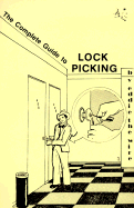 The Complete Guide to Lock Picking - Wire, Eddie, and Eddie