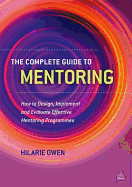 The Complete Guide to Mentoring: How to Design, Implement and Evaluate Effective Mentoring Programmes