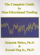 The Complete Guide to Non-Directional Trading - Weber, Heinrich, and Zieg, Kermit