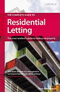 The Complete Guide to Residential Letting: The Smart Landlord's Guide to Renting Out Property