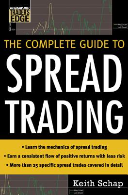 The Complete Guide to Spread Trading - Schap, Keith