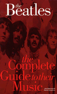 The Complete Guide to Their Music: The Beatles