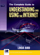 The Complete Guide to Using and Understanding the Internet