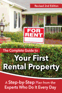 The Complete Guide to Your First Rental Property: A Step-By-Step Plan from the Experts Who Do It Every Day Revised 2nd Edition
