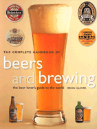 The Complete Handbook of Beers and Brewing: The Beer Lover's Guide to the World - Glover, Brian