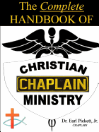 The Complete Handbook of Christian Chaplain Ministry