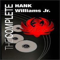 The Complete Hank Williams Jr - Hank Williams, Jr.