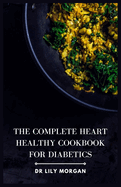 The Complete Heart Healthy Cookbook for Diabetics