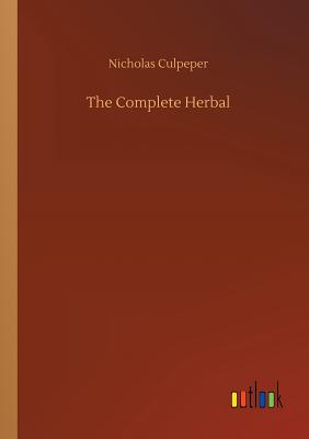 The Complete Herbal - Culpeper, Nicholas