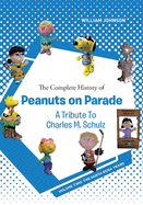 The Complete History of Peanuts on Parade - A Tribute to Charles M. Schulz: Volume Two: The Santa Rosa Years