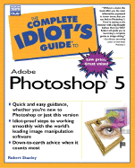 The Complete Idiot's Guide to Adobe Photoshop 5