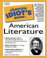 The Complete Idiot's Guide to American Literature - Rozakis, Laurie, PhD, and Murphy, Timothy (Foreword by)