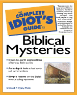 The Complete Idiot's Guide to Biblical Mysteries - Ryan, Donald D, Ph.D.