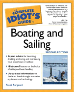 The Complete Idiot's Guide to Boating and Sailing, 2e - Sargeant, Frank