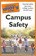 The Complete Idiot's Guide to Campus Safety - Antinozzi, Guy J, and Axelrod, Alan, PH.D.