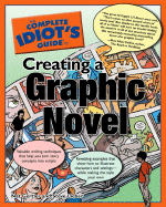 The Complete Idiot's Guide to Creating a Graphic Novel