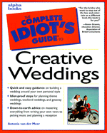 The Complete Idiot's Guide to Creative Weddings
