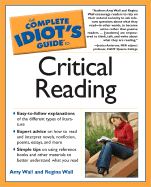 The Complete Idiot's Guide to Critical Reading - Wall, Amy, and Wall, Regina