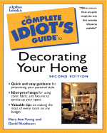 The Complete Idiot's Guide to Decorating Your Home - Young, Mary Ann, and Nussbaum, David