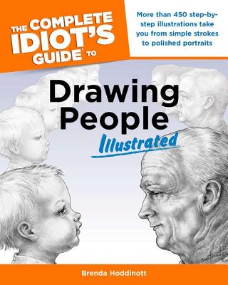 The Complete Idiot's Guide to Drawing People Illustrated - Hoddinott, Brenda