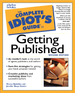 The Complete Idiot's Guide to Getting Published, 2e