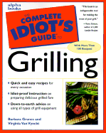 The Complete Idiot's Guide to Grilling - Grunes, Barbara, and Van Vynckt, Virginia, and Golson, Terry Blonder (Foreword by)