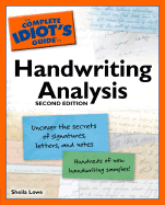 The Complete Idiot's Guide to Handwriting Analysis - Lowe, Sheila