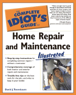 The Complete Idiot's Guide to Home Repair and Maintenance Illustrated - Tenenbaum, David J