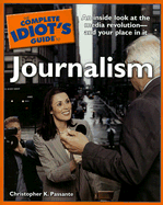 The Complete Idiot's Guide to Journalism - Passante, Christopher K