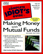 The Complete Idiot's Guide to Making Money with Mutual Funds