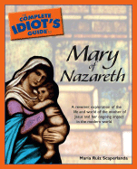 The Complete Idiot's Guide to Mary of Nazareth