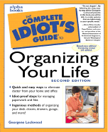 The Complete Idiot's Guide to Organizing Your Life, 2e - Lockwood, Georgene Muller