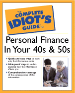 The Complete Idiot's Guide to Personal Finance in Your 40s and 50s