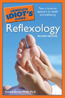 The Complete Idiot's Guide to Reflexology - Wolfe, Frankie Avalon