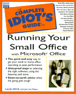 The Complete Idiot's Guide to Running Your Small Office with Microsoft Office
