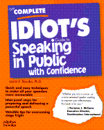 The Complete Idiot's Guide to Speaking in Public with Confidence - Rozakis, Laurie, PhD