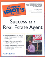 The Complete Idiot's Guide to Success as a Real Estate Agent