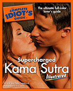 The Complete Idiot's Guide to Supercharged Kama Sutra Illustrated