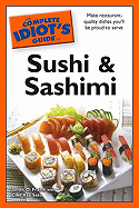 The Complete Idiot's Guide to Sushi and Sashimi - Fraioli, James O, and Sato, Kaz