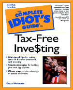 The Complete Idiot's Guide to Tax-Free Inve$ting