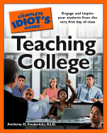 The Complete Idiot's Guide to Teaching College