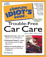 The Complete Idiot's Guide to Trouble-Free Car Care - Ramsey, Dan, and Bryant, Thomas L (Foreword by)