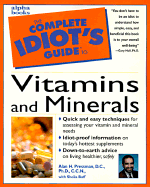 The Complete Idiot's Guide to Vitamins and Minerals - Pressman, Alan H., Dr., D.C., Ph.D., CCN, and Null, Gary (Foreword by), and Buff, Sheila
