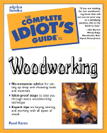 The Complete Idiot's Guide to Woodworking - Karen, Reed