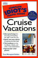 The Complete Idiot's Travel Guide to Cruise Vacations