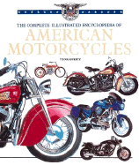 The Complete Illustrated Encyclopedia of American Motorcycles - Rafferty, Tod