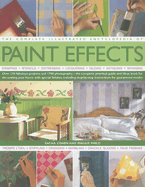 The Complete Illustrated Encyclopedia of Paint Effects: Over 120 Fabulous Projects and 1000 Photographs - The Complete Practical Guide and Ideas Book for Decorating Your Home with Special Finishes, Including Step-By-Step Instructions for Guaranteed... - Cohen, Sacha, and Philo, Maggie