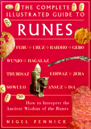The Complete Illustrated Guide to Runes - Pennick, Nigel