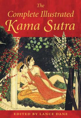 The Complete Illustrated Kama Sutra - Dane, Lance (Editor)